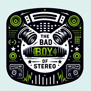 The Bad Boy Of Stereo